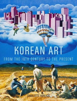 Korean Art from the 19th Century to the Present by Charlotte Horlyck